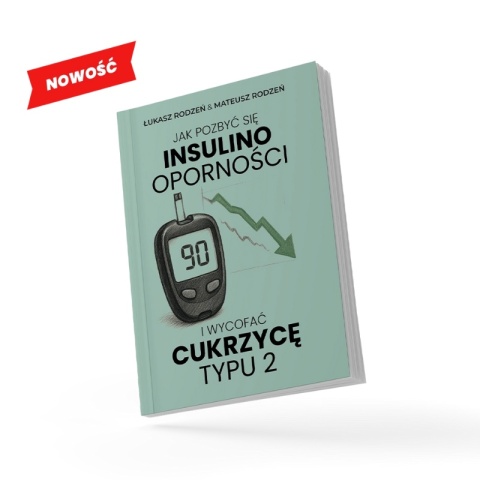 Książka – Jak pozbyć się insulinooporności i wycofać cukrzycę typu 2 | Bracia Rodzeń
